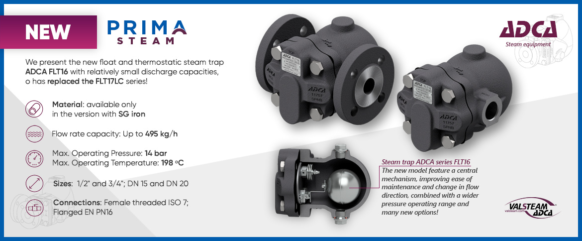 We complete the new line of float and thermostatic steam traps with ADCA FLT16 model manufactured in SG iron